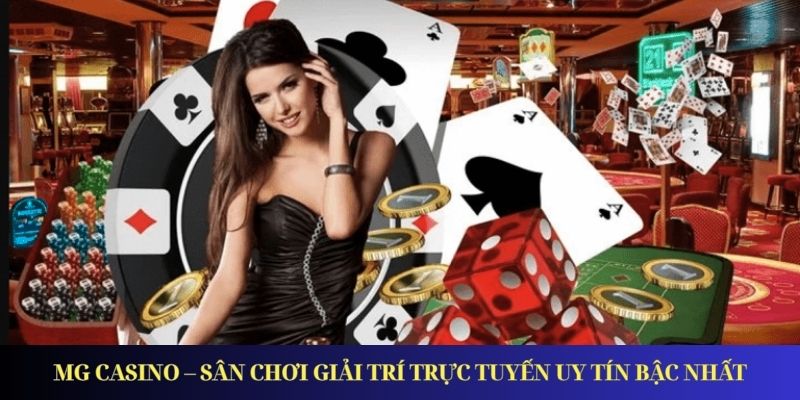Mg Casino – Sân Chơi Giải Trí Trực Tuyến Uy Tín Bậc Nhất Mg Casino – Sân Chơi Giải Trí Trực Tuyến Uy Tín Bậc Nhất