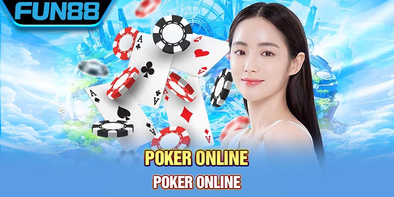 Poker Online Là Gì Và Bí Quyết Chơi Thắng Lớn Từ Cao Thủ Poker Online